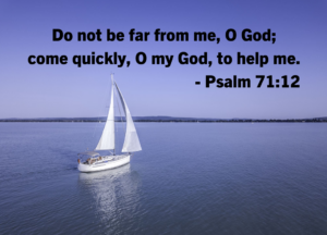 Sailboat on calm blue water with a purple sky and Psalm 71:12 quote overlay.