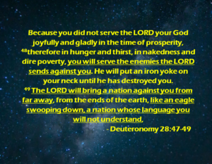Bold yellow Bible verse text over a dark starry sky background; Deuteronomy 28:47–49 warning about serving the LORD and consequences of disobedience.