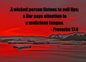 Proverbs 17:4: 'A wicked person listens to evil lips; a liar pays attention to a malicious tongue' over a red sunset and icy landscape.