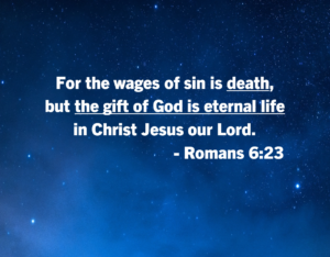 Romans 623 | Fountain of Life Romans 6:23 quote about eternal life on a starry night sky background in bold white text.